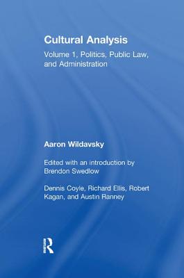 Cultural Analysis: Volume 1, Politics, Public Law, and Administration - Roazen, Paul, and Wildavsky, Aaron