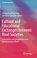 Cultural and Educational Exchanges Between Rival Societies: Cooperation and Competition in an Interdependent World