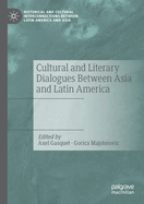 Cultural and Literary Dialogues Between Asia and Latin America