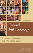 Cultural Anthropology: A Guide to Reference and Information Sources