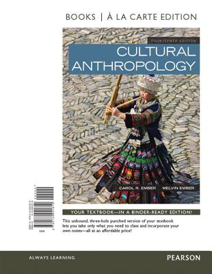 Cultural Anthropology, Books a la Carte Edition - Ember, Carol R, and Ember, Melvin