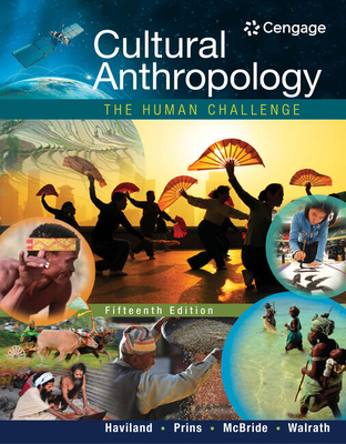 Cultural Anthropology: The Human Challenge - Haviland, William a, and Prins, Harald E L, and McBride, Bunny