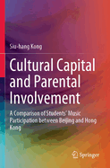 Cultural Capital and Parental Involvement: A Comparison of Students' Music Participation between Beijing and Hong Kong