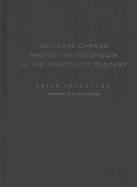 Cultural Change Among the Algonquin in the Nineteenth Century