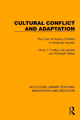 Cultural Conflict and Adaptation: The Case of Hmong Children in American Society - Trueba, Henry T, and Jacobs, Lila, and Kirton, Elizabeth