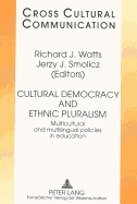 Cultural Democracy and Ethnic Pluralism: Multicultural and Multilingual Policies in Education