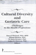 Cultural Diversity and Geriatric Care: Challenges to the Health Professions