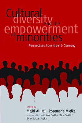 Cultural Diversity and the Empowerment of Minorities: Perspectives from Israel and Germany - Mielke, Rosemarie (Editor), and Al-Haj, Majid (Editor)