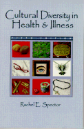Cultural Diversity in Health and Illness - Spector, Rachael E, and Spector, Rachel E