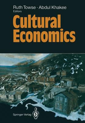 Cultural Economics - Towse, Ruth (Editor), and Khakee, Abdul (Editor)