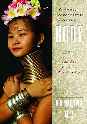 Cultural Encyclopedia of the Body: Volume 2: M-Z - Pitts-Taylor, Victoria (Editor)