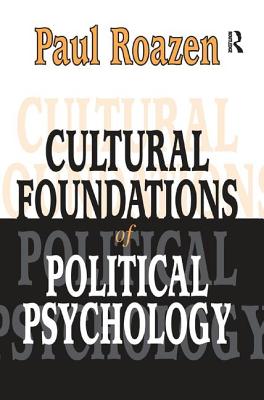 Cultural Foundations of Political Psychology - Roazen, Paul