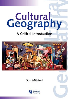 Cultural Geography: A Critical Introduction - Mitchell, Donald