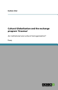 Cultural Globalization and the exchange program 'Erasmus': An institutional and cultural homogenization?