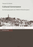 Cultural Governance: Zur Kulturgeographie Des UNESCO-Welterberegimes