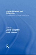 Cultural History and Education: Critical Essays on Knowledge and Schooling