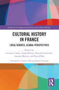 Cultural History in France: Local Debates, Global Perspectives