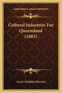 Cultural Industries for Queensland (1883)