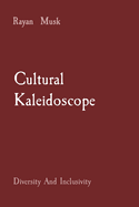 Cultural Kaleidoscope: Diversity And Inclusivity