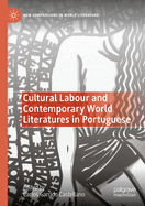 Cultural Labour and Contemporary World Literatures in Portuguese