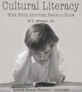 Cultural Literacy: What Every American Needs to Know - Jr, E D Hirsch, and Whitener, Barrett (Read by)