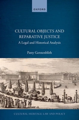 Cultural Objects and Reparative Justice: A Legal and Historical Analysis - Gerstenblith, Patty