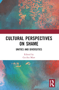 Cultural Perspectives on Shame: Unities and Diversities