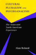 Cultural Pluralism and Psychoanalysis: The Asian and North American Experience