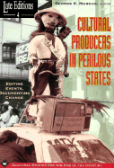 Cultural Producers in Perilous States: Editing Events, Documenting Change Volume 4