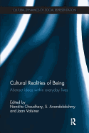 Cultural Realities of Being: Abstract ideas within everyday lives
