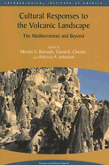 Cultural Responses to the Volcanic Landscape: The Mediterranean and Beyond