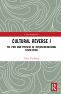 Cultural Reverse I: The Past and Present of Intergenerational Revolution