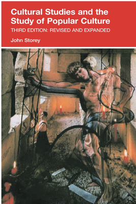 Cultural Studies and the Study of Popular Culture - Storey, John