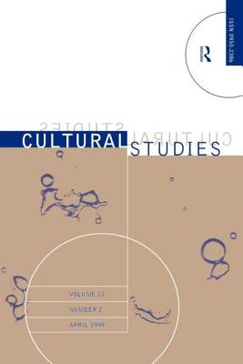 Cultural Studies V13 Issue 2 - Chabram-Dernersesian, Angie (Editor)