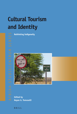 Cultural Tourism and Identity: Rethinking Indigeneity - G Tomaselli, Keyan (Editor)