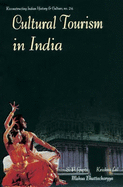 Cultural Tourism in India: Museums, Monuments &Arts : Theory and Practice