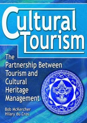 Cultural Tourism: The Partnership Between Tourism and Cultural Heritage Management - McKercher, Bob, and Du Cros, Hilary