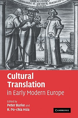 Cultural Translation in Early Modern Europe - Burke, Peter (Editor), and Hsia, R Po-Chia (Editor)