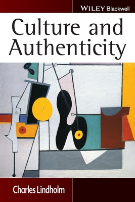 Culture and Authenticity - Lindholm, Charles