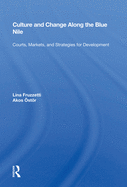 Culture And Change Along The Blue Nile: Courts, Markets, And Strategies For Development