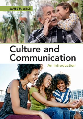 Culture and Communication: An Introduction - Wilce, James M., Jr.