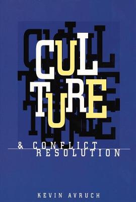 Culture and Conflict Resolution - Avruch, Kevin