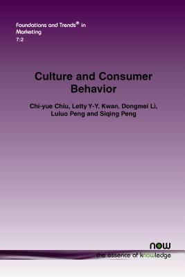 Culture and Consumer Behavior - Chiu, Chi-Yue, Ph.D., and Kwan, Letty Y-Y, and Li, Dongmei