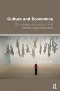 Culture and Economics: On Values, Economics and International Business