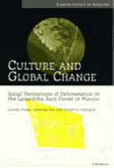 Culture and Global Change: Social Perceptions of Deforestation in the Lacandona Rain Forest in Mexico