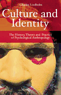 Culture and Identity: The History, Theory, and Practice of Psychological Anthropology
