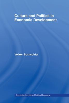 Culture and Politics in Economic Development - Bornschier, Volker