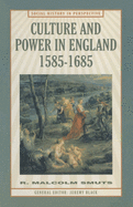 Culture and Power in England, 1585-1685