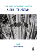 Culture and Reflexivity in Systemic Psychotherapy: Mutual Perspectives