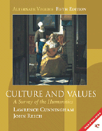 Culture and Values: A Survey of the Humanities, Alternate Edition (Chapters 1-22 Without Readings)